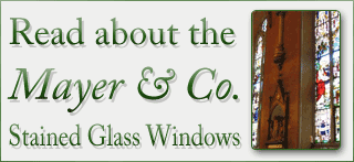 Read About the Mayer & Co. Stained Glass Windows